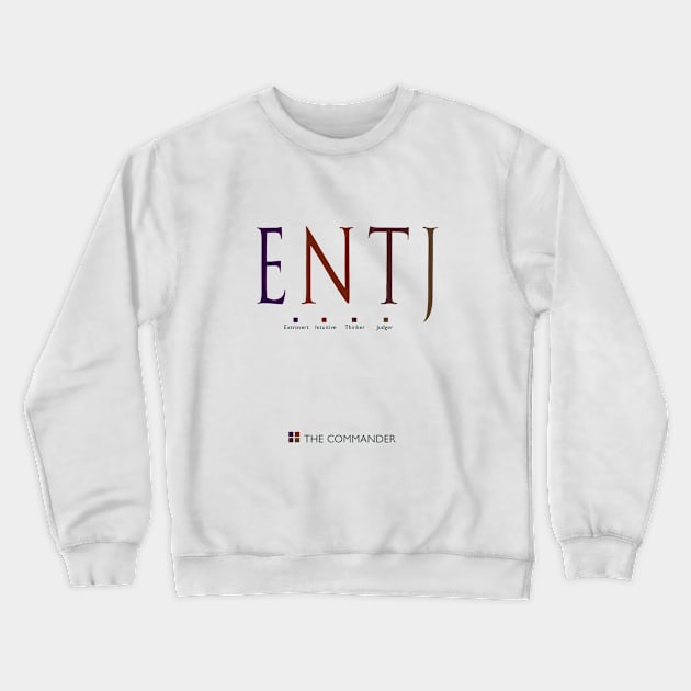 ENTJ The Commander, Myers-Briggs Personality Type Crewneck Sweatshirt by Stonework Design Studio